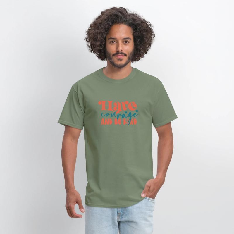 Have Courage and be kind apparel