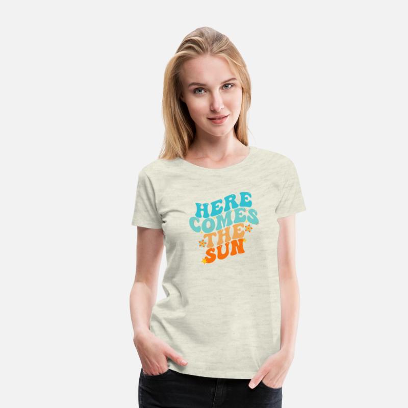 Here Comes The Sun Funny T-Shirt