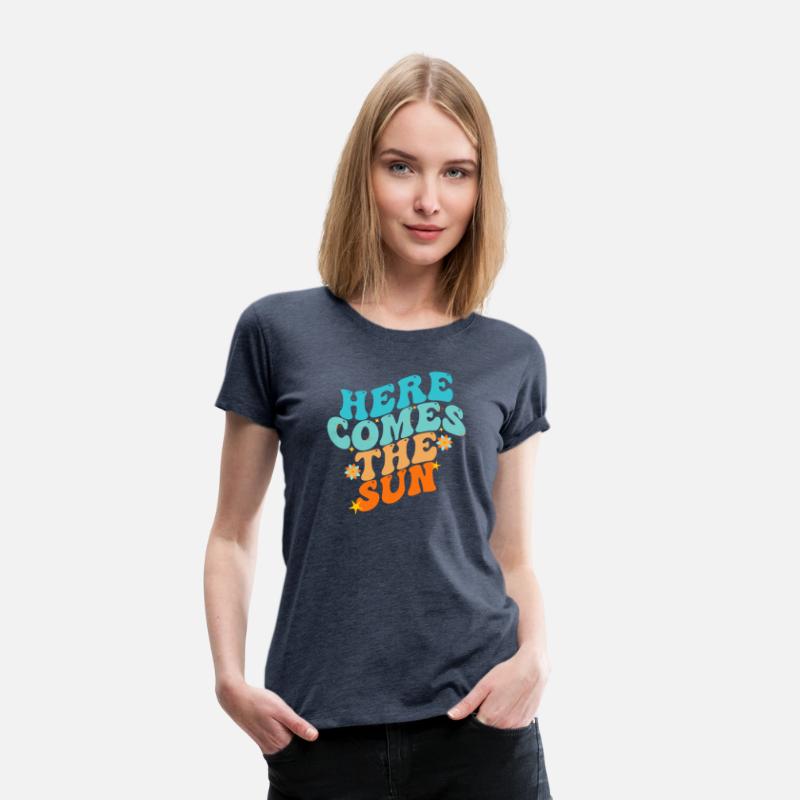 Here Comes The Sun Funny T-Shirt