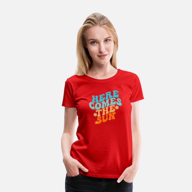 Here Comes The Sun Funny T-Shirt