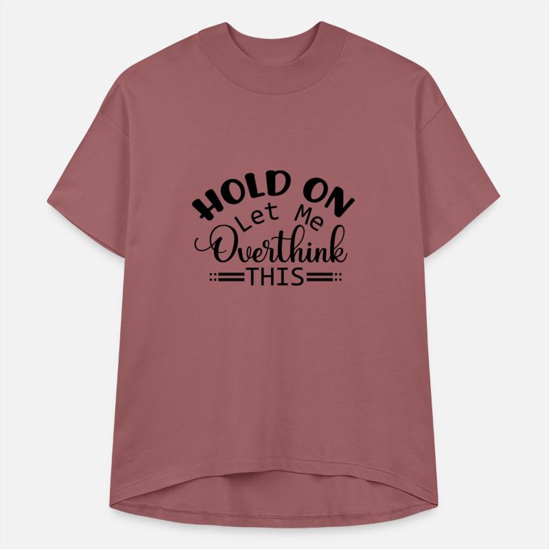 Hold On Let Me Overthink This