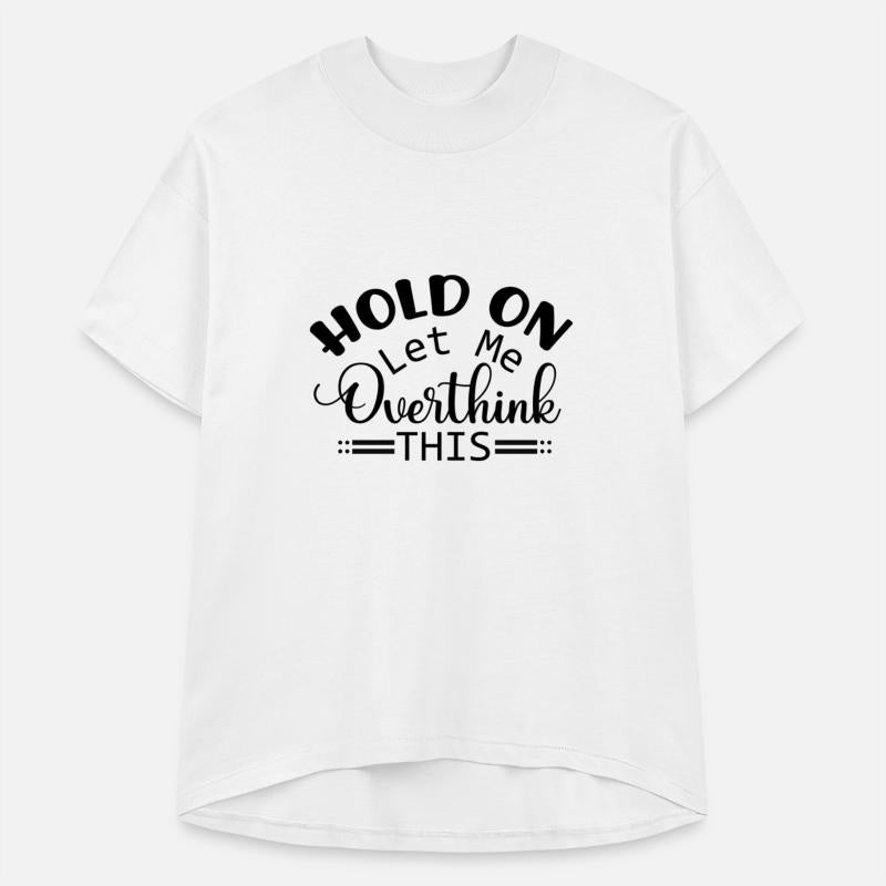 Hold On Let Me Overthink This