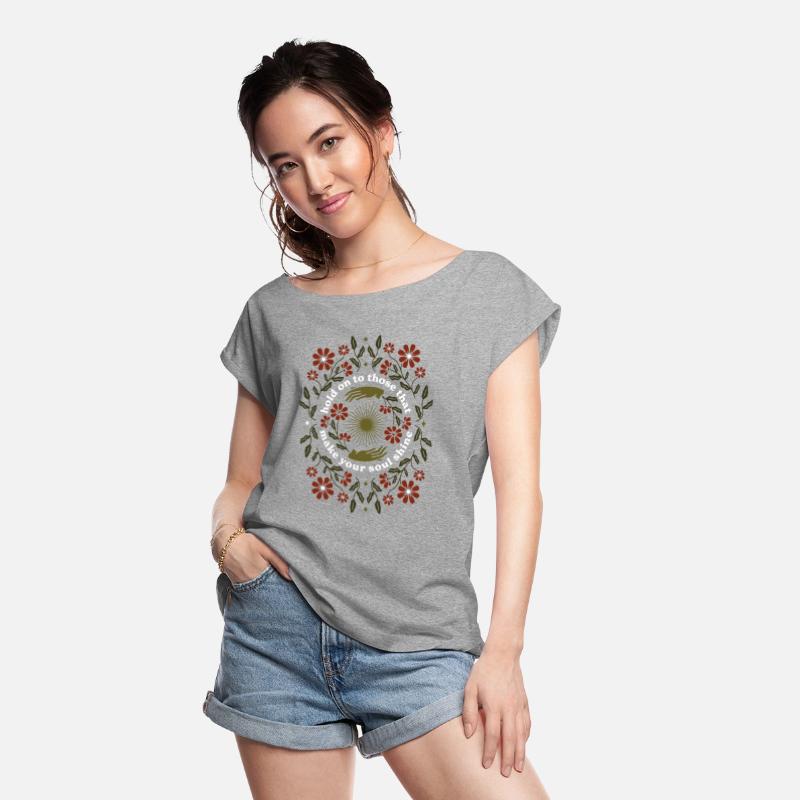 Hold On To Those That Make Your Soul Shine Funny F