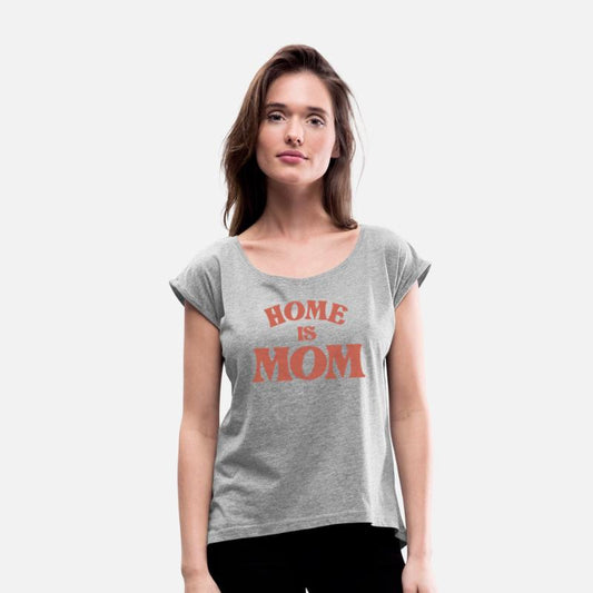 Home is Mom | Mother's Day