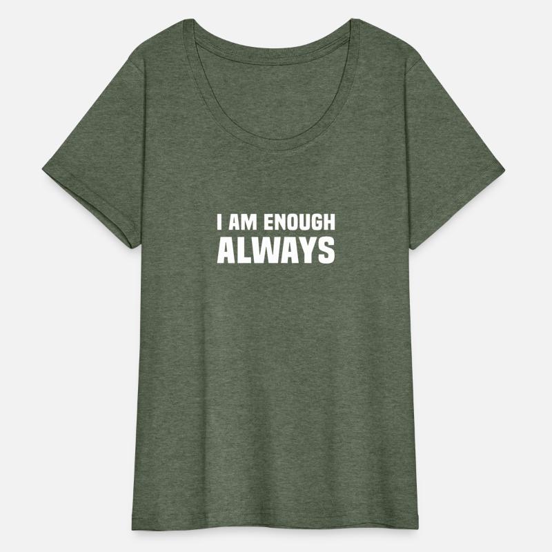 "I Am Enough. Always." Self-Love Affirmation Tee.