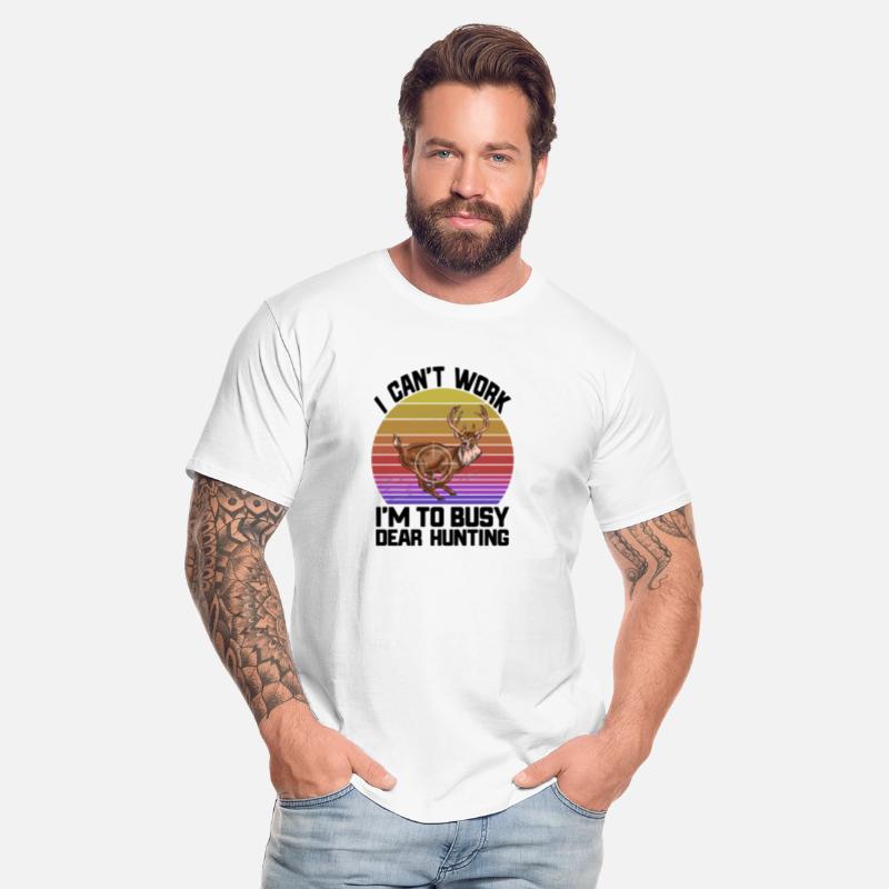 I Can't Work I'm To Busy Deer Hunting