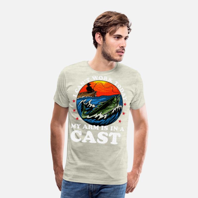 I Can't Work Today My Arm Is In A Cast Fishing