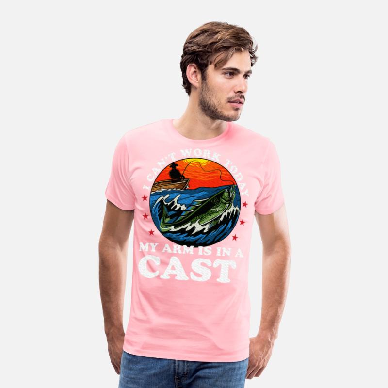 I Can't Work Today My Arm Is In A Cast Fishing