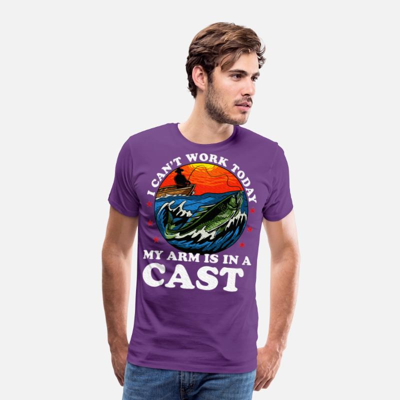 I Can't Work Today My Arm Is In A Cast Fishing