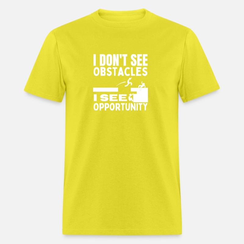 I Don't See Obstacles I See Opportunity Funny
