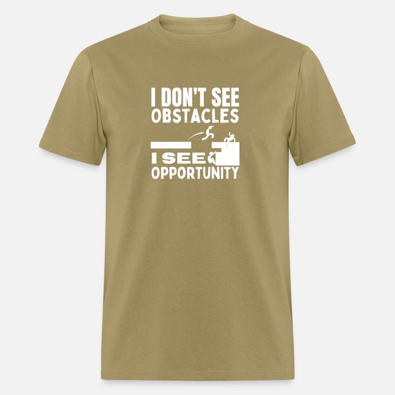 I Don't See Obstacles I See Opportunity Funny