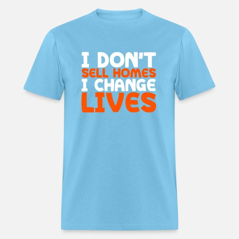 I Don't Sell Homes, I Change Lives 3