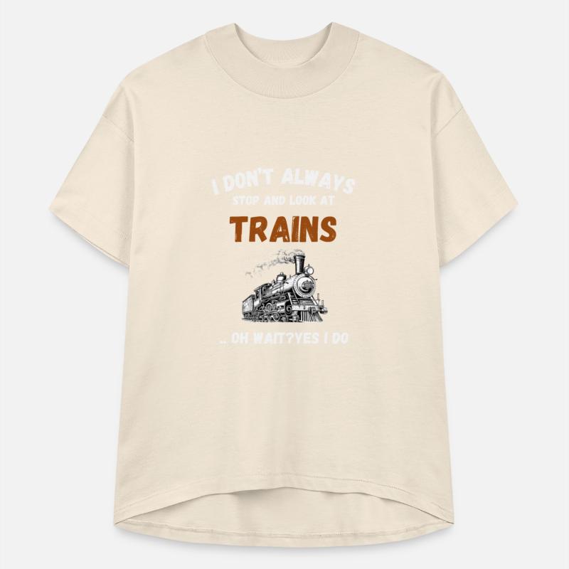 I Don't Stop And Look At Trains Shirt