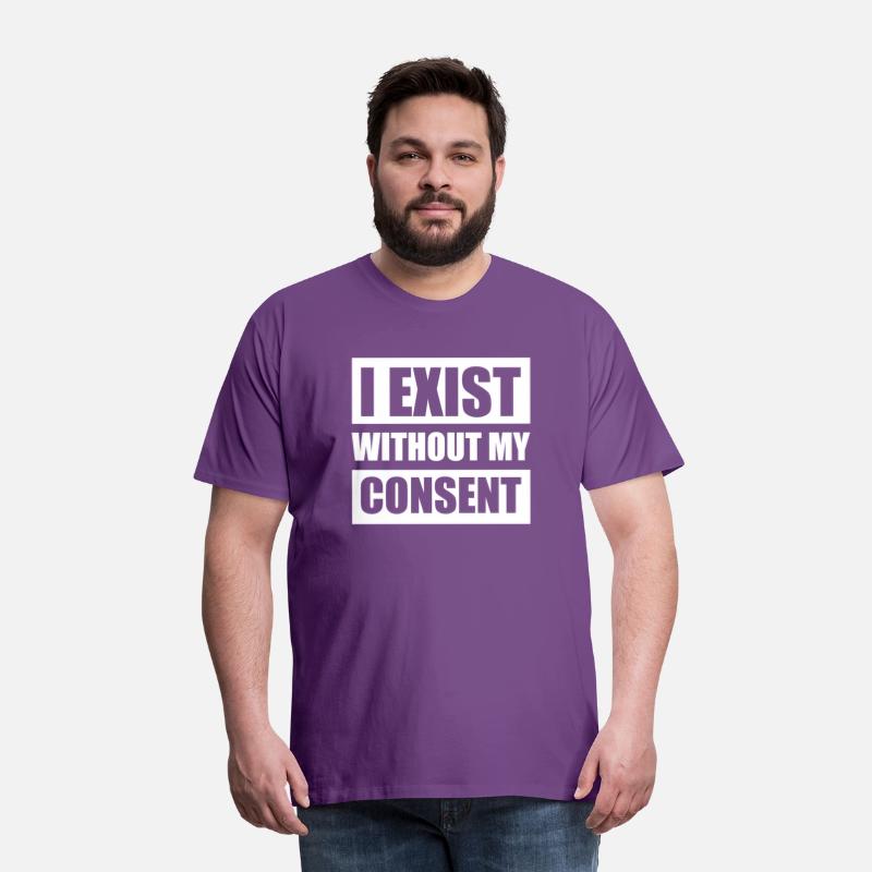 I Exist Without My Consent Apparel
