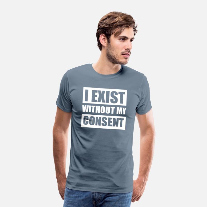 I Exist Without My Consent Apparel