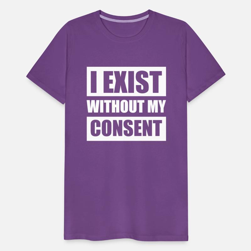 I Exist Without My Consent Apparel