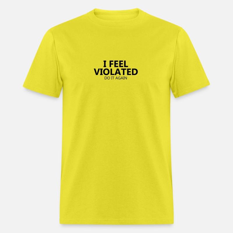 I Feel Violated Sarcastic Humor Sayings Adventure