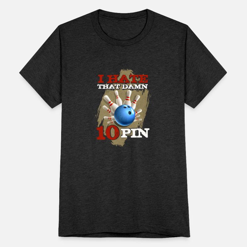 I Hate That Damn 10 Pin Bowling