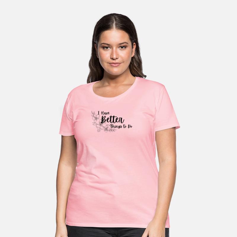 I Have Better Things To Do