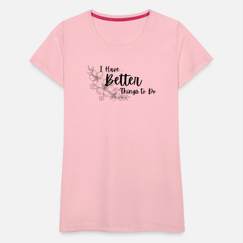 I Have Better Things To Do