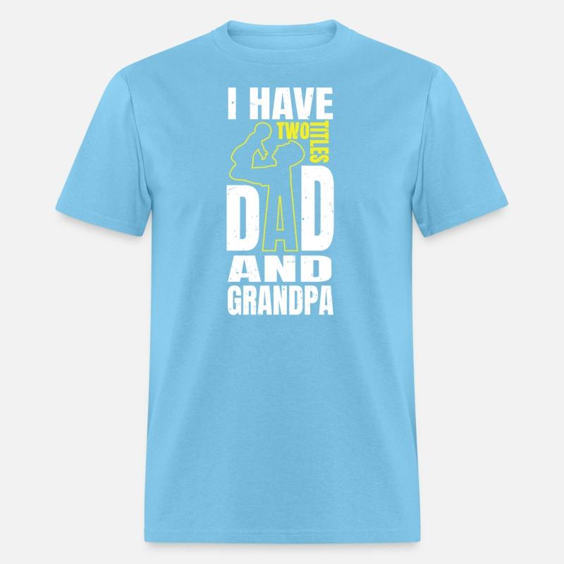 I Have Two Titles Dad And Grandpa Happy Father's D