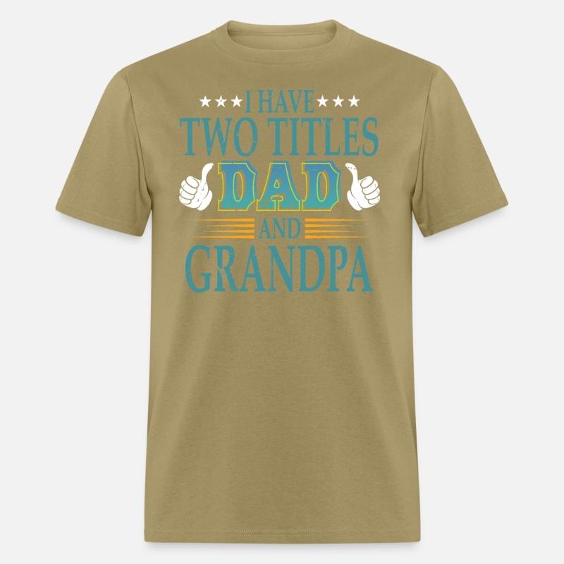 I Have Two Titles Dad And Grandpa Happy Father's