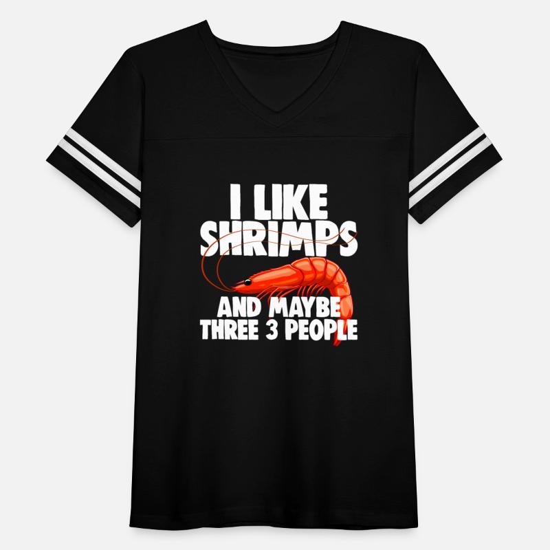 I Like Shrimps And Maybe Three 3 People
