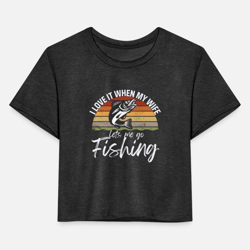 I love it when my wife lets me go fishing