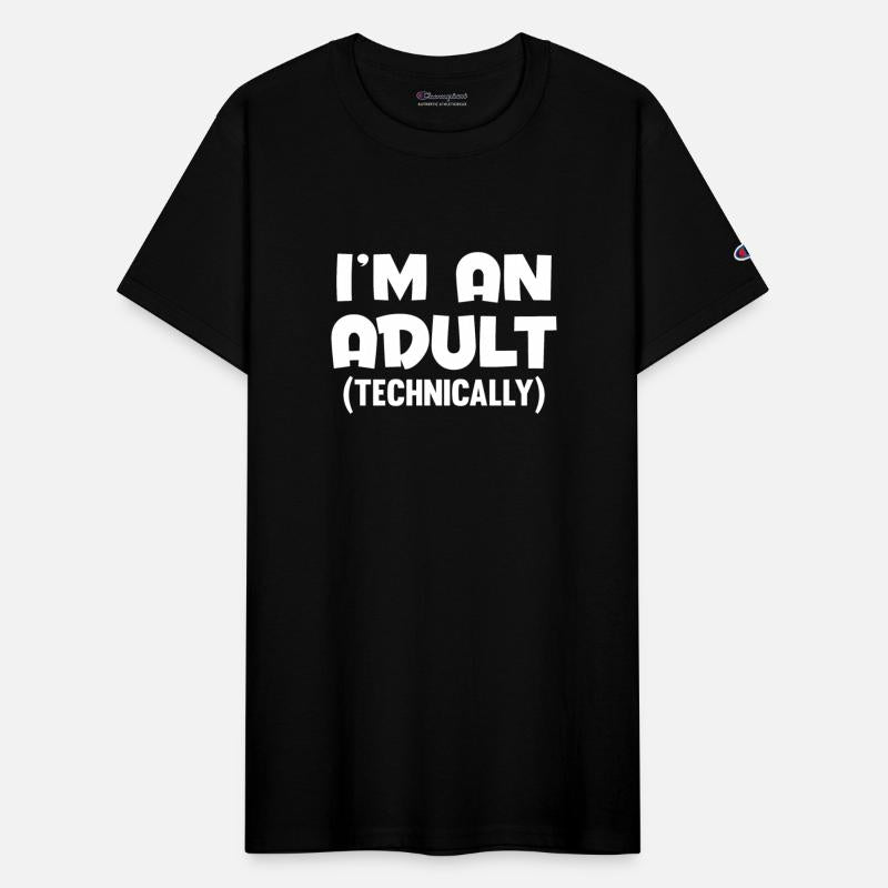 I M AN ADULT TECHNICALLY