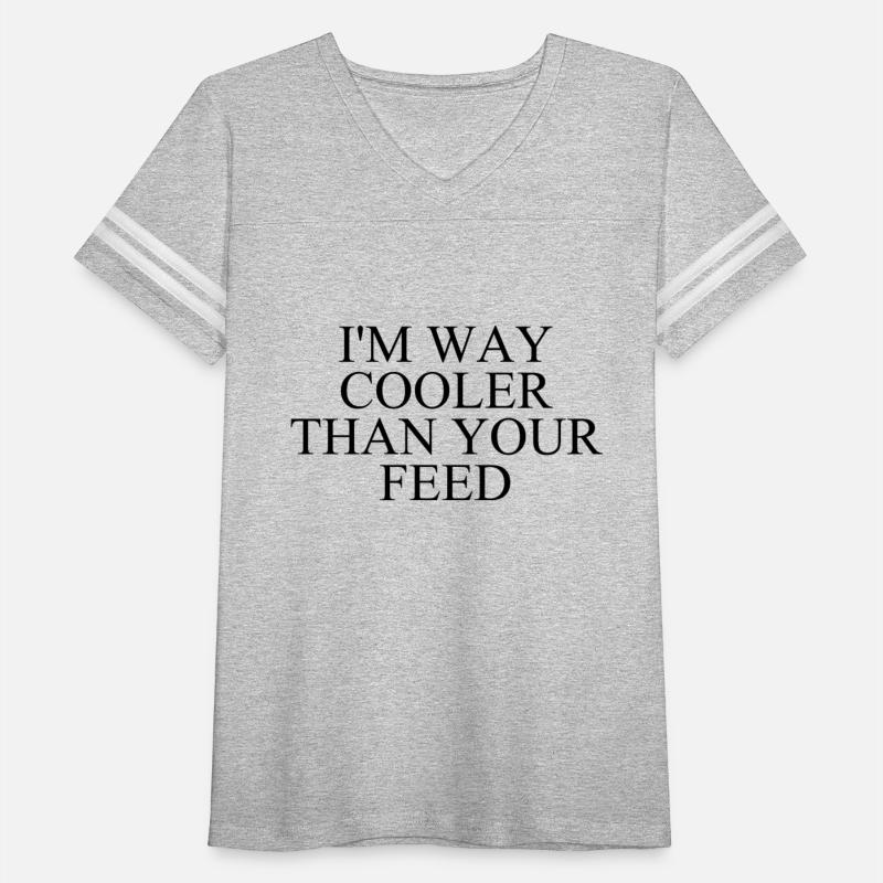 I m way cooler than your feed