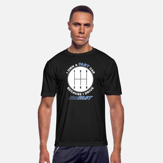 I Own A Fast Car Because I Drive Fast