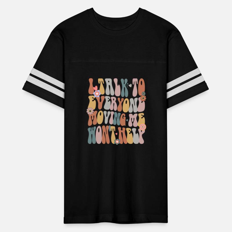 I Talk To Everyone Moving Me Won't Help