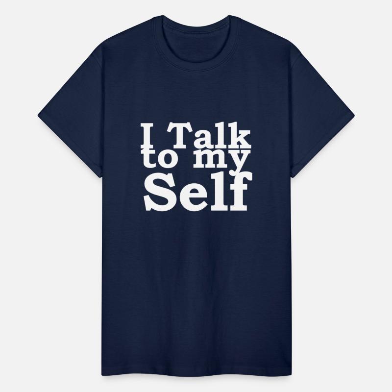I talk to my self man t-shirt mam and dad