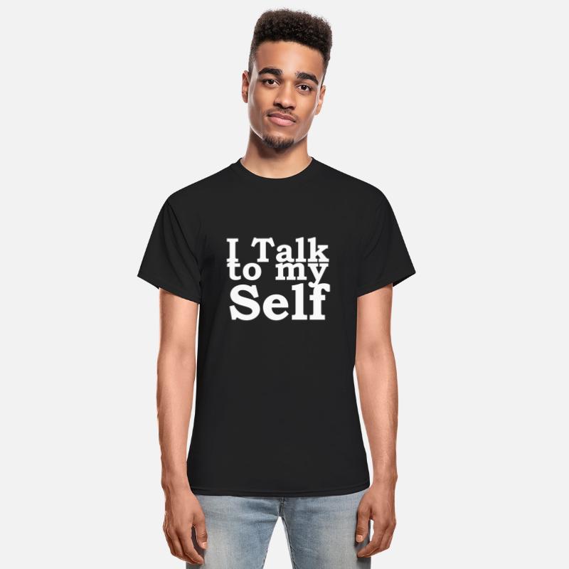 I talk to my self man t-shirt mam and dad