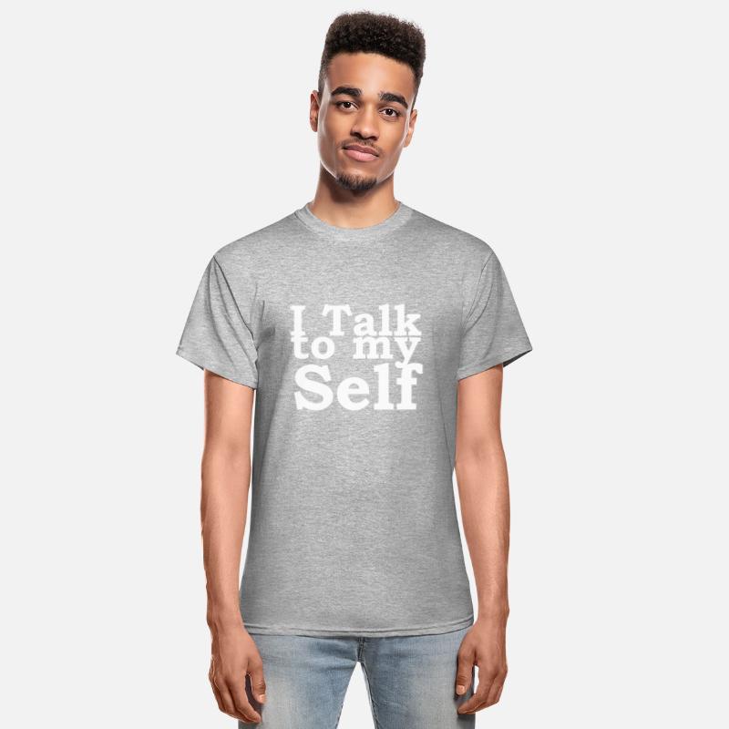 I talk to my self man t-shirt mam and dad