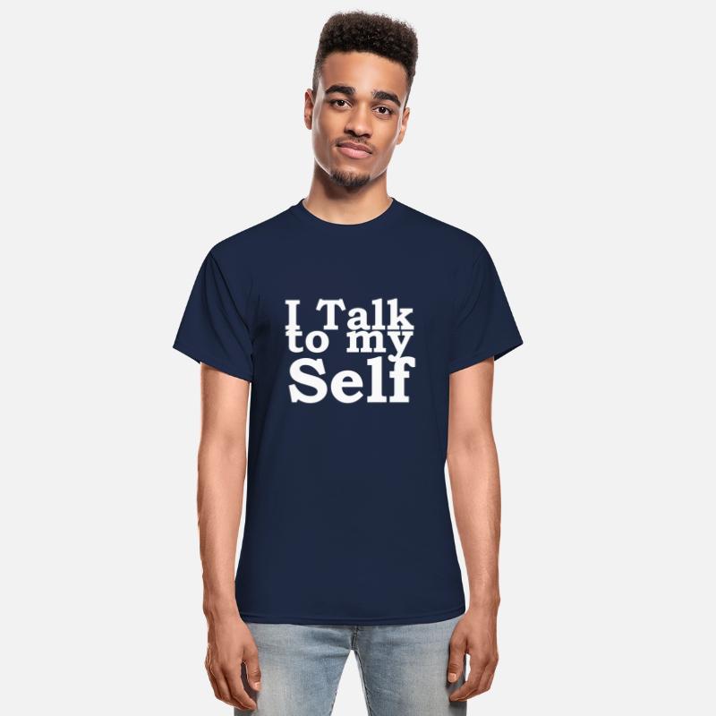 I talk to my self man t-shirt mam and dad