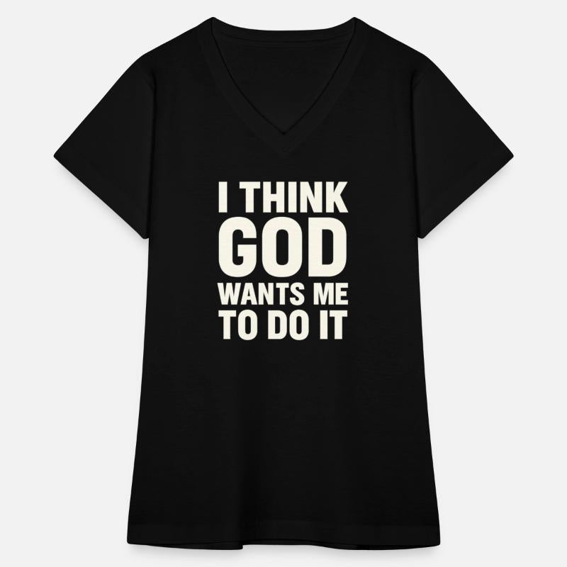 I Think God Wants Me To Do It