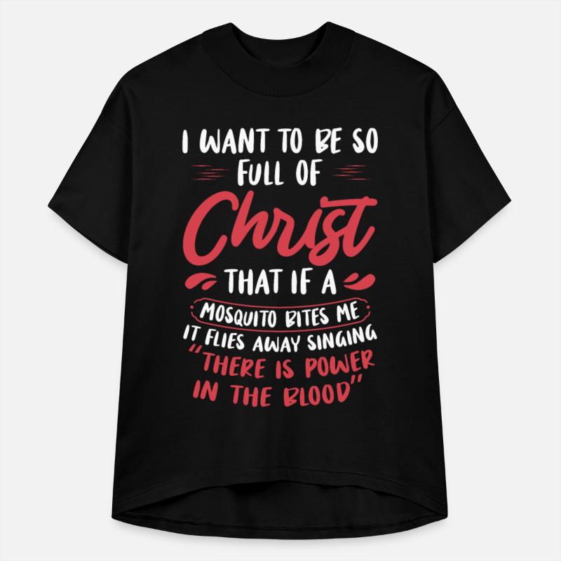 I Want To Be So Full of Christ Mosquito Joke Jesus