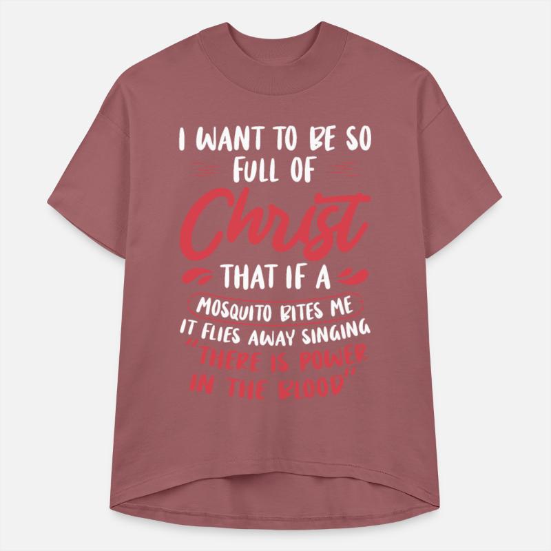 I Want To Be So Full of Christ Mosquito Joke Jesus