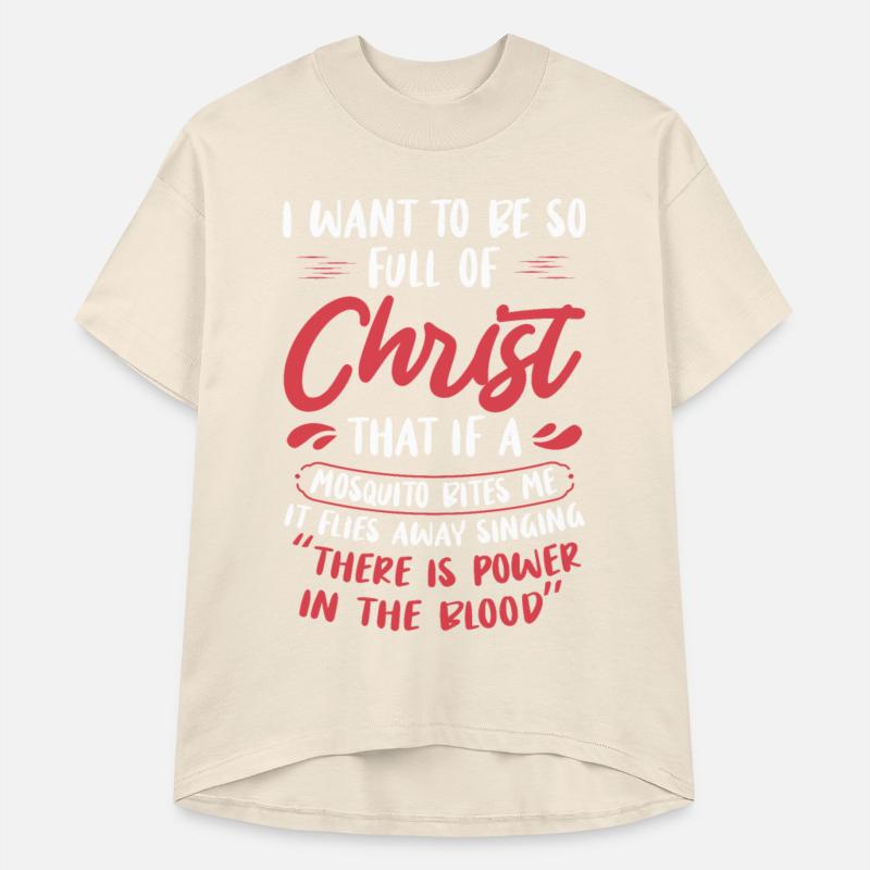 I Want To Be So Full of Christ Mosquito Joke Jesus