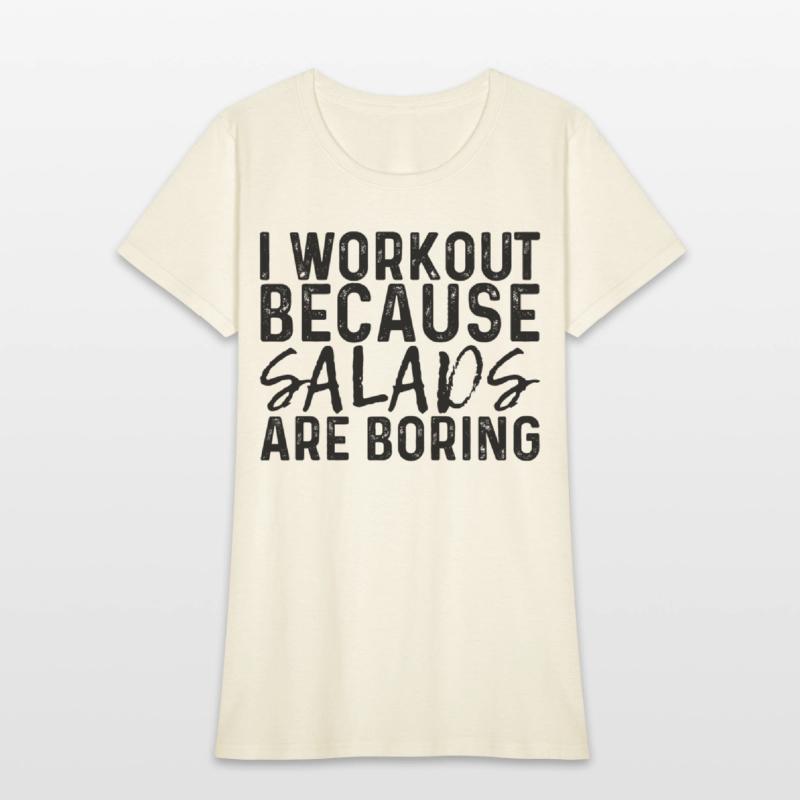 I Workout Because Salads Are Boring