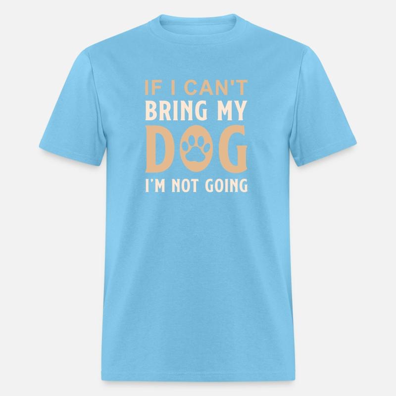 If I Can t Bring My Dog I m Not Going