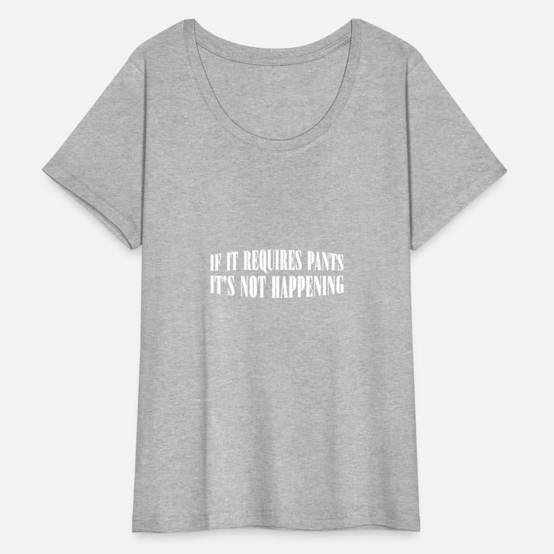 If It Requires Pants, It's Not Happening 8