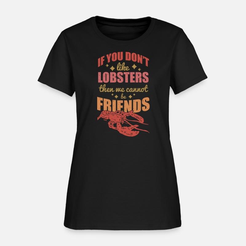If you don't like a lobster we cannot be friends