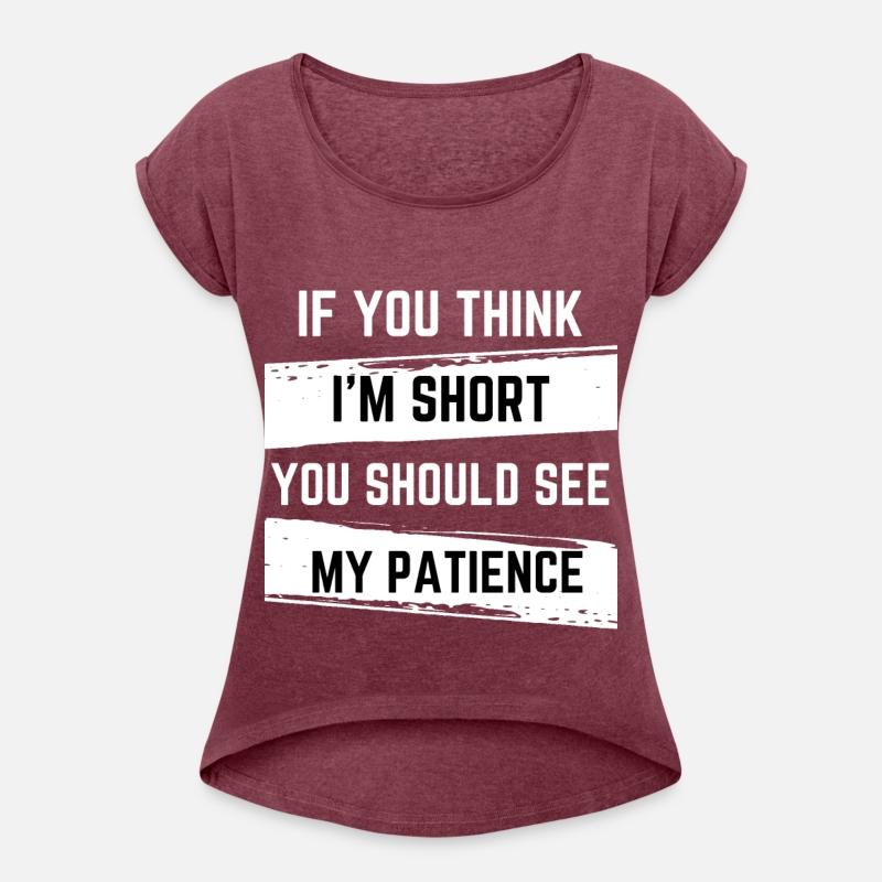 If You Think I'm Short You Should See My Patience
