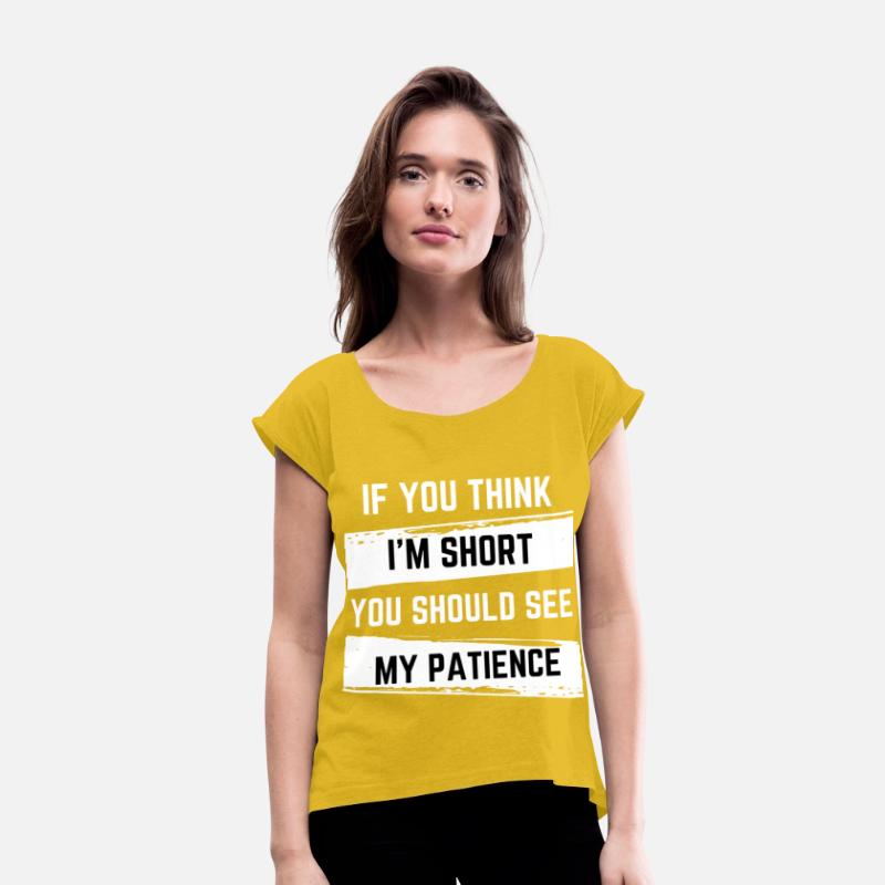 If You Think I'm Short You Should See My Patience