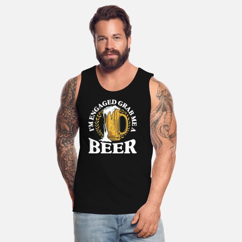 I'm Engaged Grab Me A Beer 7