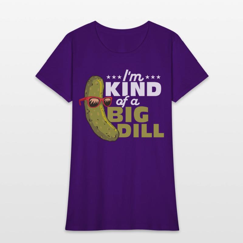 I'm Kind Of A Big Dill Cucumber Pickle