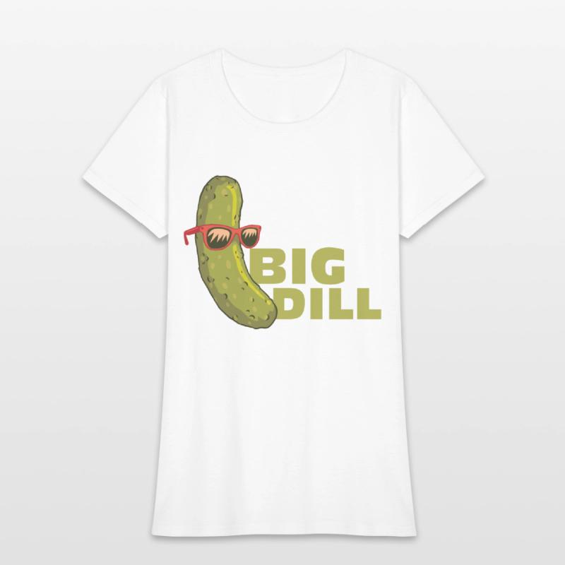 I'm Kind Of A Big Dill Cucumber Pickle
