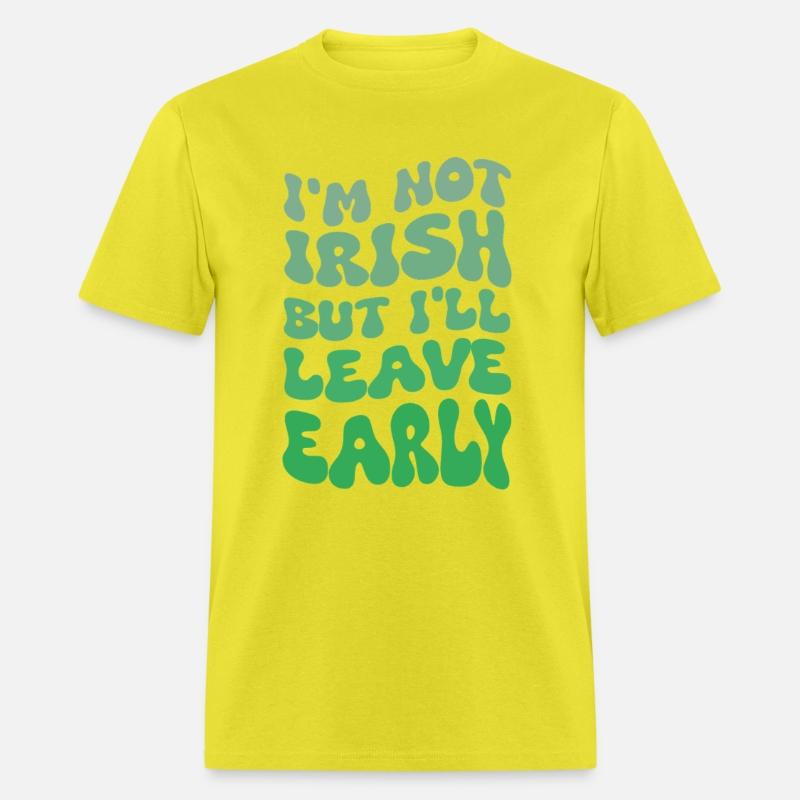 I'm Not Irish But I'll Leave Early